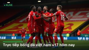 Trực tiếp bóng đá việt nam u17 hôm nay